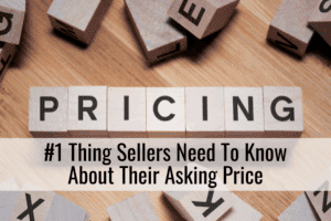 #1 Thing Sellers Need To Know About Their Asking Price
