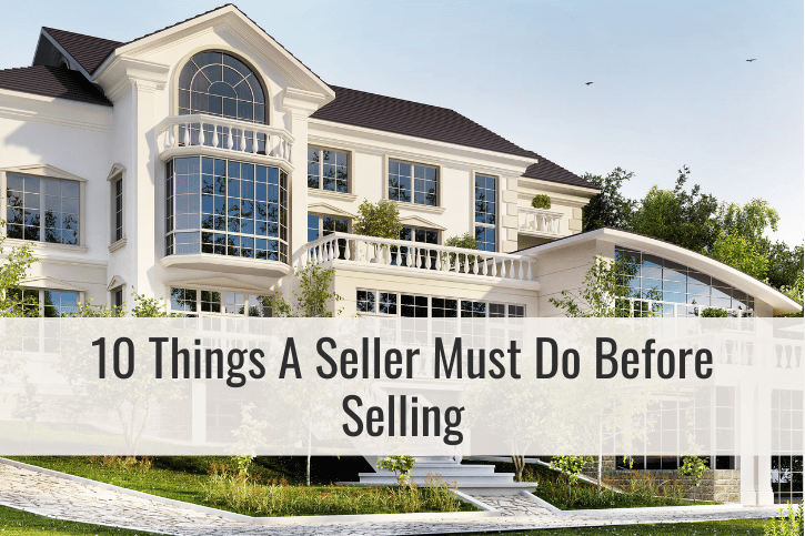 10 Things A Seller Must Do Before Selling