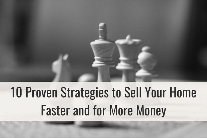 10 Proven Strategies to Sell Your Home Faster and for More Money