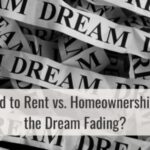 Build to Rent vs. Homeownership: Is the Dream Fading?