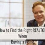 How to Find the Right REALTOR When Buying a Home