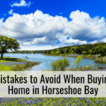 5 Mistakes to Avoid When Buying a Home in Horseshoe Bay