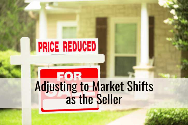 Adjusting to Market Shifts as the Seller