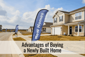 Advantages of Buying a Newly Built Home