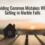 Avoiding Common Mistakes When Selling in Marble Falls