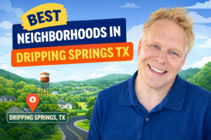 Best Neighborhoods In Dripping Springs TX