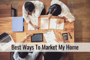 Best Ways To Market My Home