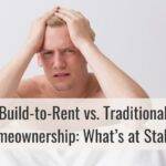 Build-to-Rent vs. Traditional Homeownership: What’s at Stake?