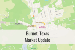Burnet TX Real Estate Market Update