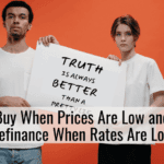 Buy When Prices Are Low and Refinance When Rates Are Low