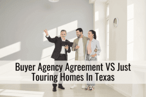 Buyer Agency Agreement VS Just Touring Homes In Texas