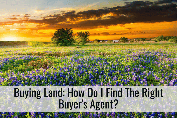 Buying Land: How Do I Find The Right Buyer's Agent?