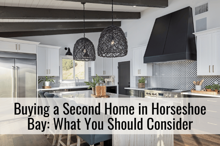 Buying a Second Home in Horseshoe Bay: What You Should Consider