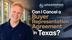 Can I Cancel a Buyer Representation Agreement in Texas?