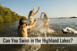 Can You Swim in the Highland Lakes?