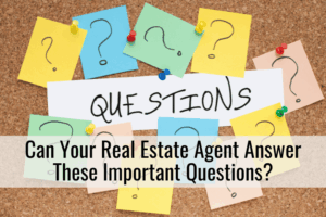 Can Your Real Estate Agent Answer These Important Questions?