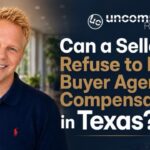 Can a Seller Refuse to Pay Buyer Agent Compensation in Texas?