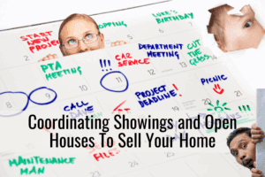 Coordinating Showings and Open Houses To Sell Your Home