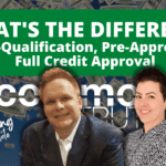 Differences between Pre-Qualification, Pre-Approval and Full Credit Approval