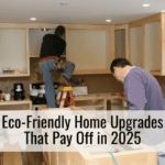 Eco-Friendly Home Upgrades That Pay Off in 2025