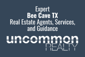 Expert Bee Cave TX Real Estate Agents, Services, and Guidance