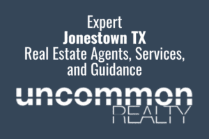 Expert Jonestown TX Real Estate Agents, Services, and Guidance