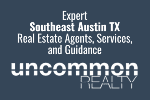 Expert Southeast Austin TX Real Estate Agents, Services, and Guidance