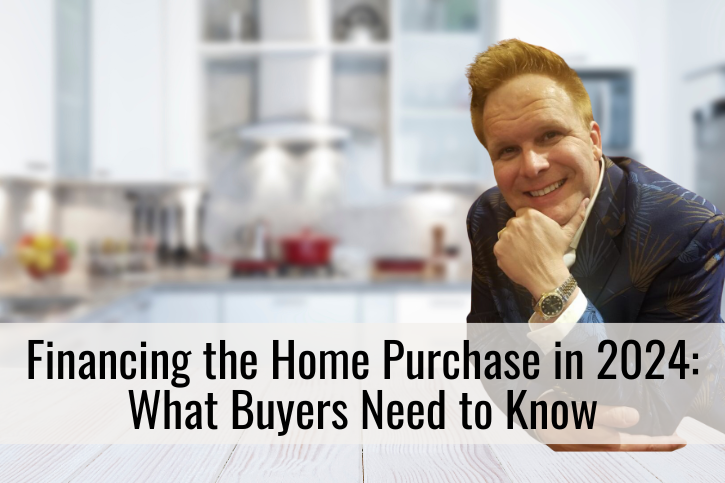 Financing the Home Purchase in 2024: What Buyers Need to Know
