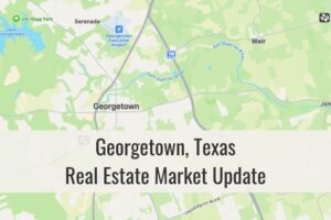 Georgetown TX Residential Real Estate Market Update