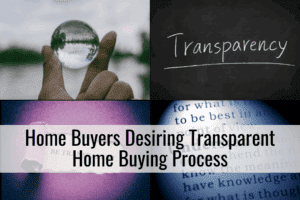 Home Buyers Desiring Transparent Home Buying Process