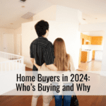 Home Buyers in 2024: Who’s Buying and Why