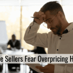 Home Sellers Fear Overpricing Home