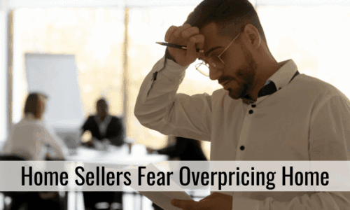 Home Sellers Fear Overpricing Home