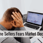 Home Sellers Fears Market Decline
