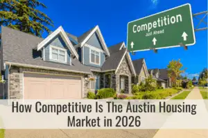 How Competitive Is The Austin Housing Market in 2026