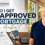 How Do I Get Pre-Approved for a Mortgage in Austin?