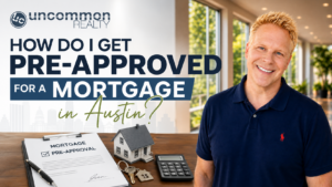 How Do I Get Pre-Approved for a Mortgage in Austin?
