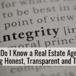 How Do I Know a Real Estate Agent Is Being Honest, Transparent and True?