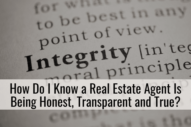 How Do I Know a Real Estate Agent Is Being Honest, Transparent and True?