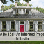 How Do I Sell An Inherited Property In Austin