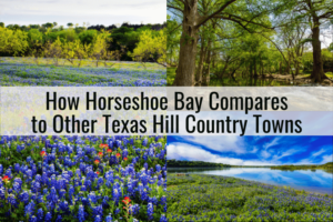 How Horseshoe Bay Compares to Other Texas Hill Country Towns