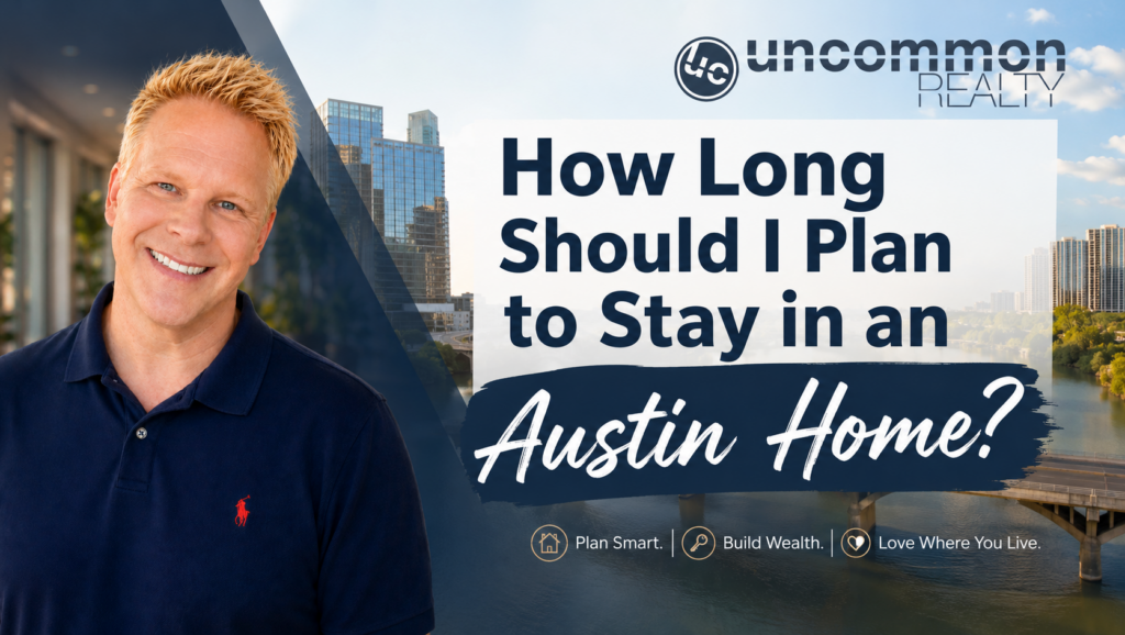 How Long Should I Plan to Stay in an Austin Home?
