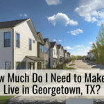 How Much Do I Need to Make to Live in Georgetown, TX?