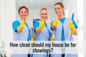 How clean should my house be for showings