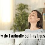 How do I actually sell my house?