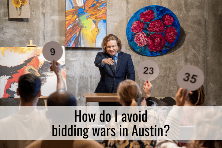 How do I avoid bidding wars in Austin?