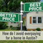 How do I avoid overpaying for a home in Austin?