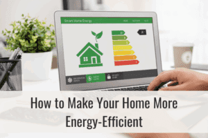 How to Make Your Home More Energy-Efficient