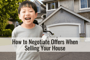 How to Negotiate Offers When Selling Your House
