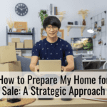 How to Prepare My Home for Sale: A Strategic Approach